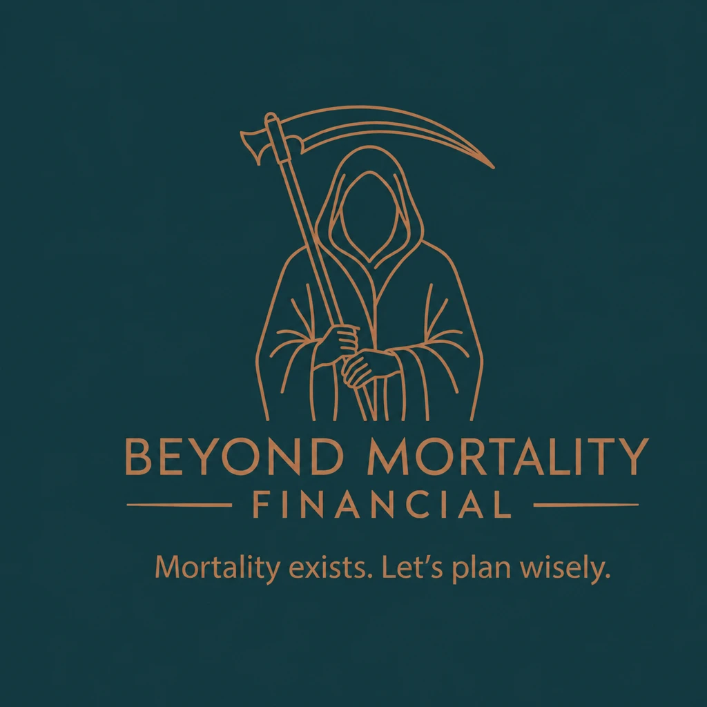Beyond Mortality Financial muted copper hooded figure and scythe logo on deep teal, with the phrase Mortality exists. Let’s plan wisely.